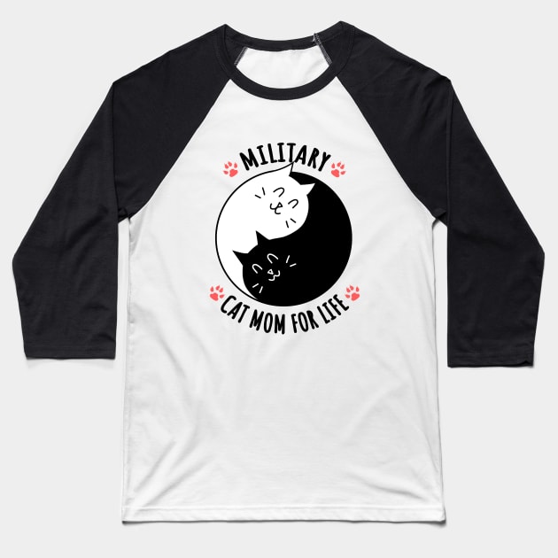 Military Cat Mom For Life Quote Baseball T-Shirt by jeric020290